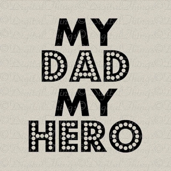 Be my daddy s. My dad my Hero. Daddy is my Hero. My father my Hero. Dad картинка.