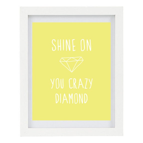 Shine On You Crazy Diamond, Pink Floyd Lyrics, Inspirational Quote, Typography Print, Summer Home Decor, 8 x 10 Print