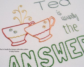 Tea is Usually the Answer modern hand embroidery pattern - modern embroidery PDF pattern, digital download