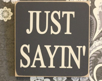 Popular items for just sayin on Etsy