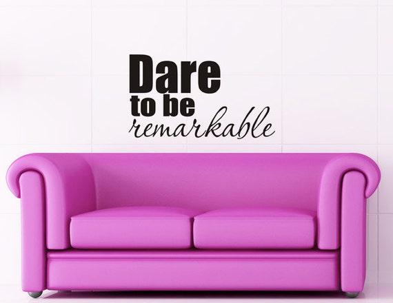 Dare to be remarkable Vinyl Wall Decals Art by VillageVinePress