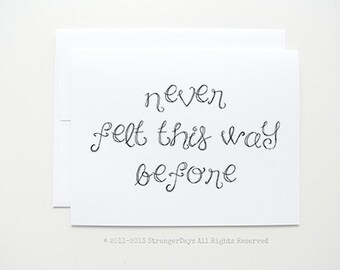 Love Card " never felt this way before " Wedding card. Anniversary Card. New Love. Valentine