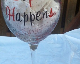 Sip Happens Glittery Funny Girlie White Wine Glass