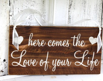 Here comes the LOVE of YOUR LIFE 5 1/2 x 11 Rustic Wedding Signs