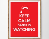 INSTANT DOWNLOAD Keep Calm Santa is Watching Print 8"x10" Il_170x135
