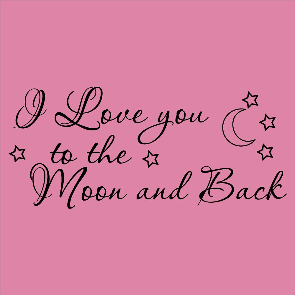 I love you to the moon and back Decor vinyl wall decal quote