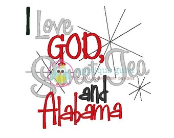 I Love God, Sweet Tea and Alabama -- Machine Embroidery Design
