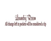 Laundry Room All Change Left In Pockets Will Be Considered A Tip - Vinyl Wall Decal - Wall Decor, Wall Stickers, Wall Quotes, Laundry Room