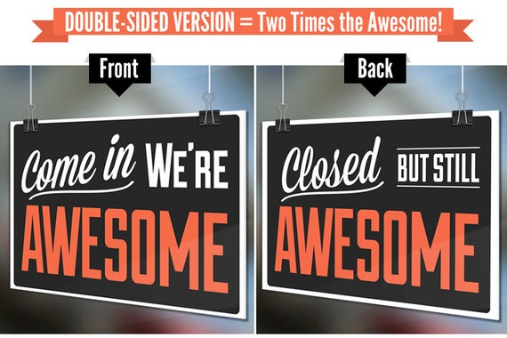 Double-Sided Come In We're Awesome : Closed by GiveableGreetings