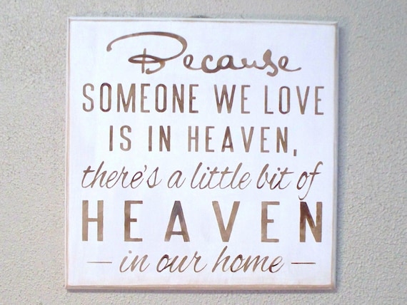 Because Someone We Love is in HEAVEN/There's a little bit of HEAVEN in our home / Painted Wooden Sign / Memorial gift / Hand painted /
