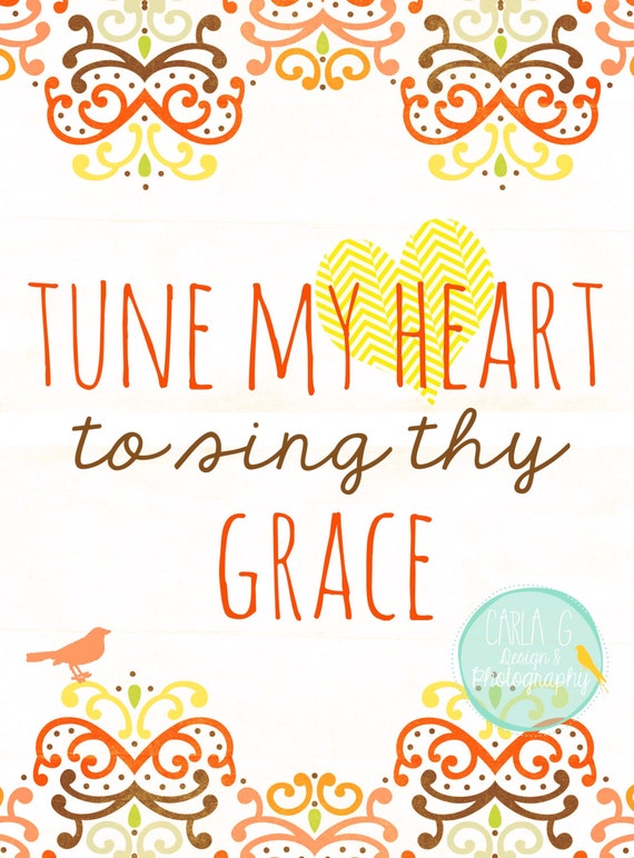 Tune My Heart To Sing Thy Grace