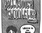 The Jellygoose Chronicles vol. 1 zine
