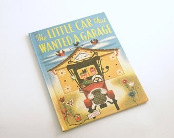 Vintage Childrens Book The Little Car That Wanted a Garage