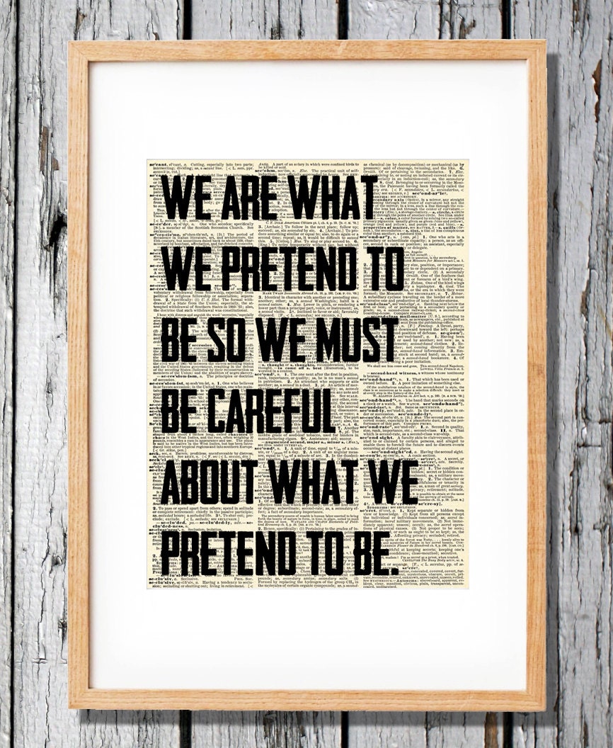 Kurt Vonnegut Quote We are what we pretend to be Art Print