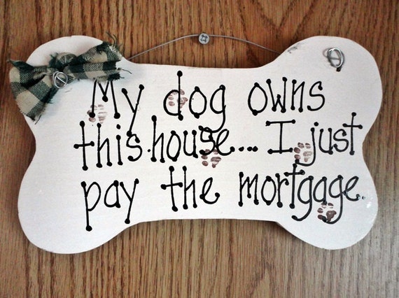 Dog owns the house funny sign humor dog decor sign dog by kpdreams