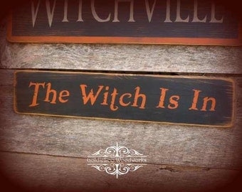 Primitive Folk Art Halloween The Witch Is In Wood Sign