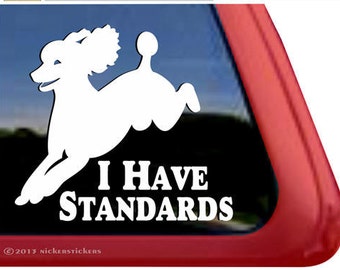 I Have Standards Poodle | DC820SP1 | High Quality Adhesive Vinyl Window Decal Sticker