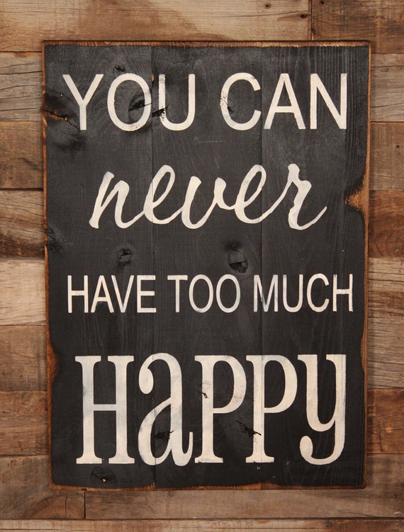 Items similar to Large Wood Sign You can never have too much Happy