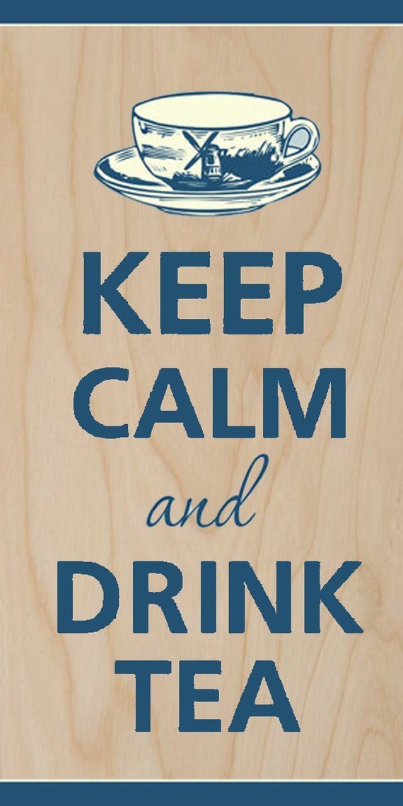 Keep Calm and Drink TEA Plywood Wood Print Poster Wall Art