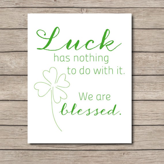 Items similar to St. Patrick's Day PRINTABLE - Luck has nothing to do ...