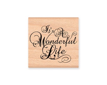 IT'S a WONDERFUL LIFE -wood Mounted Rubber Stamp (mcrs 26-10)