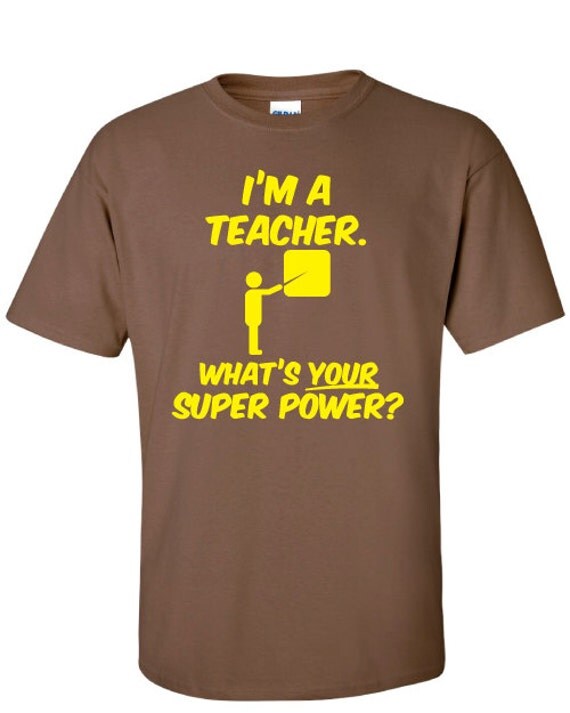 Items similar to I'm A Teacher Whats Your Super Power Teach School ...
