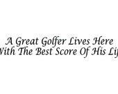A Great Golfer Lives Here With the Best Score of His Life - Vinyl Wall Decal - Wall Decals, Wall Decor, Wall Sticker, Wall Quote, Golf Decor