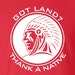 got land thank an indian t shirt