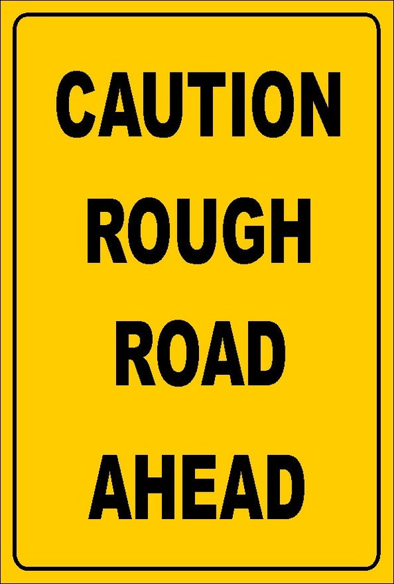 Custom Caution Rough Road Ahead Aluminum Street by TreasureTrove88