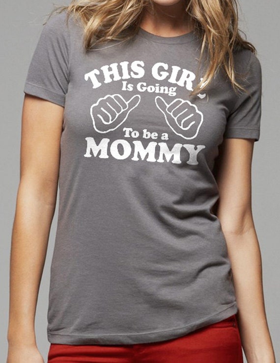 Mom Shirt This Girl Is Going To Be A Mommy Women S T Shirt
