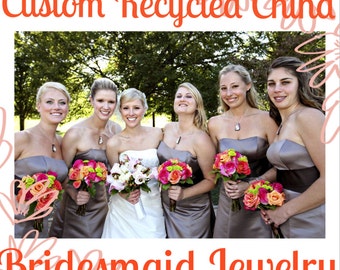 Custom Bridesmaid Jewelry - 5QTY Matching Recycled China Pendants