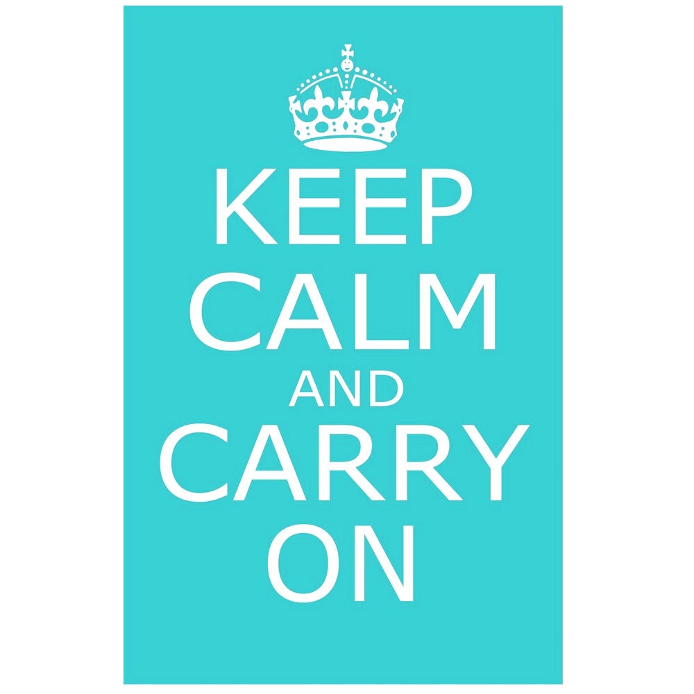 keep calm but carry on
