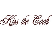 Kiss The Cook - Wall Decal - Vinyl Wall Decals, Wall Decor, Wall Stickers, Kitchen Wall Decals, Kitchen Decor, Wall Quotes, Kitchen Stickers