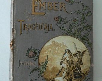 antique book, Hungarian Language poetry, az Ember Tragediaja by irta Madach Imre from Diz Has Neat Stuff
