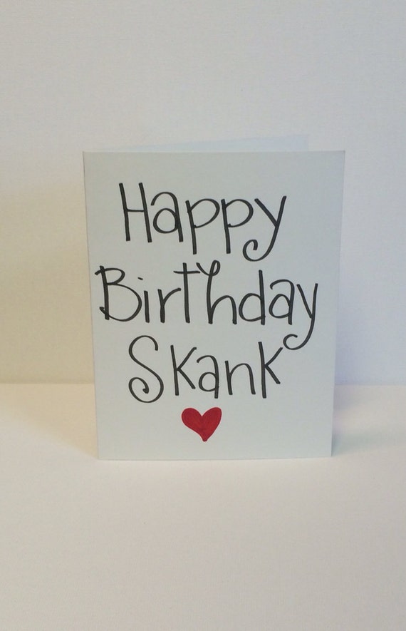 5x6.5 Funny Card Happy Birthday Skank Best by SouthernDivine