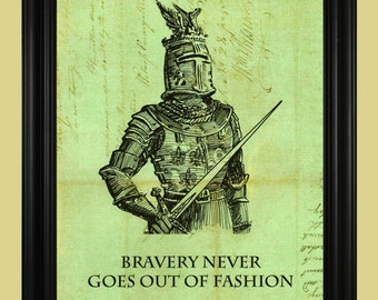 Knight in Armor Illustration, Medieval Knight in Armour Drawing, Middle Ages Knight Art Poster, Bravery Never Goes Out of Fasion Quote Print