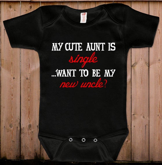 Funny baby clothes baby gift My cute aunt is single want to be