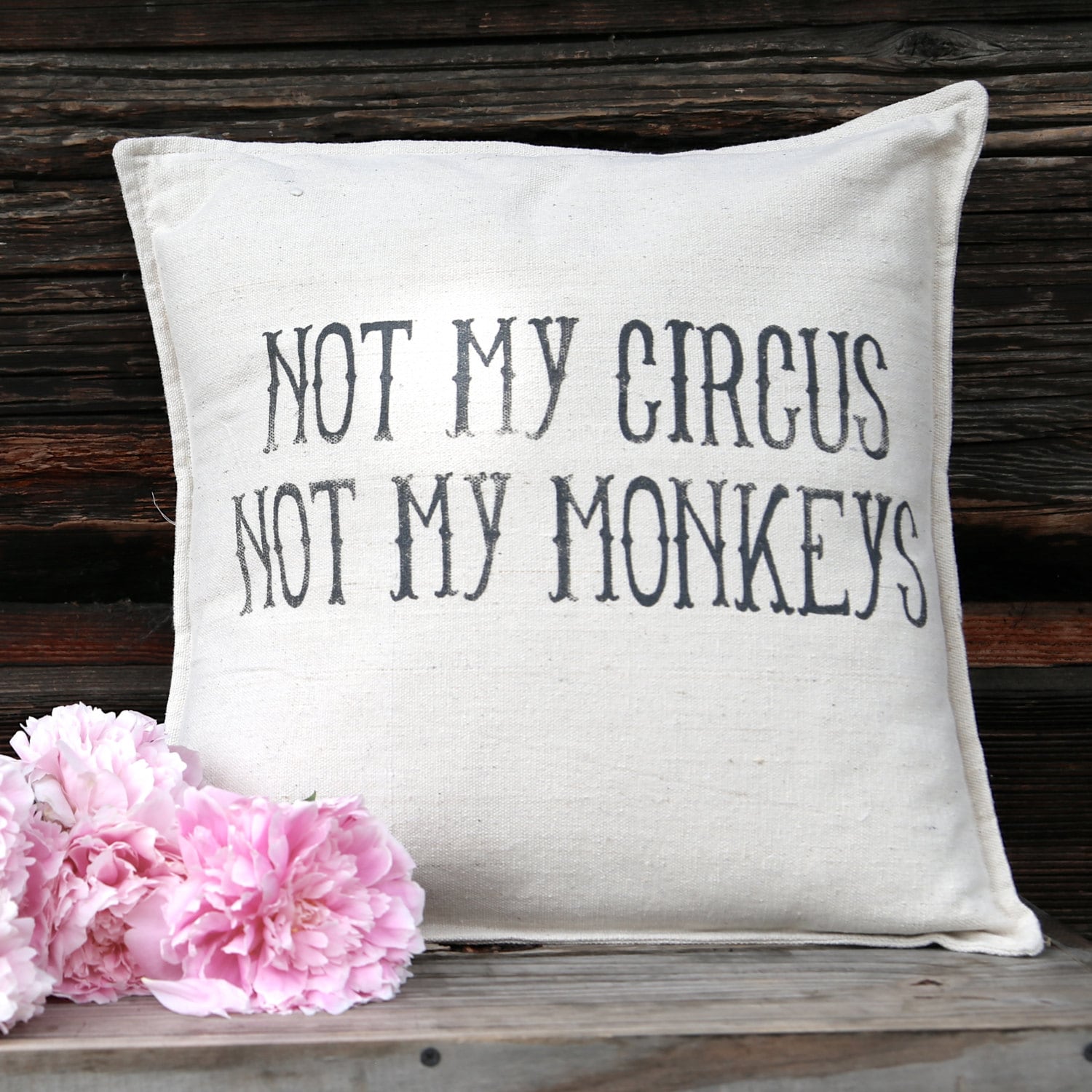 Quote Pillow Not my circus not my monkeys Pillow by ChickLingoShop