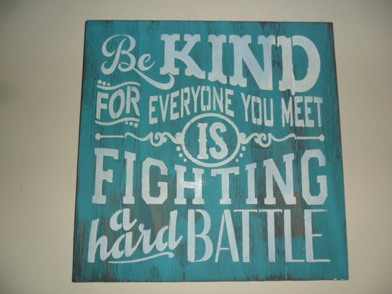 Be Kind Sign - Inspirational Sign - Compassion Saying, 150/125