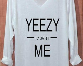 yeezy taught me shirt