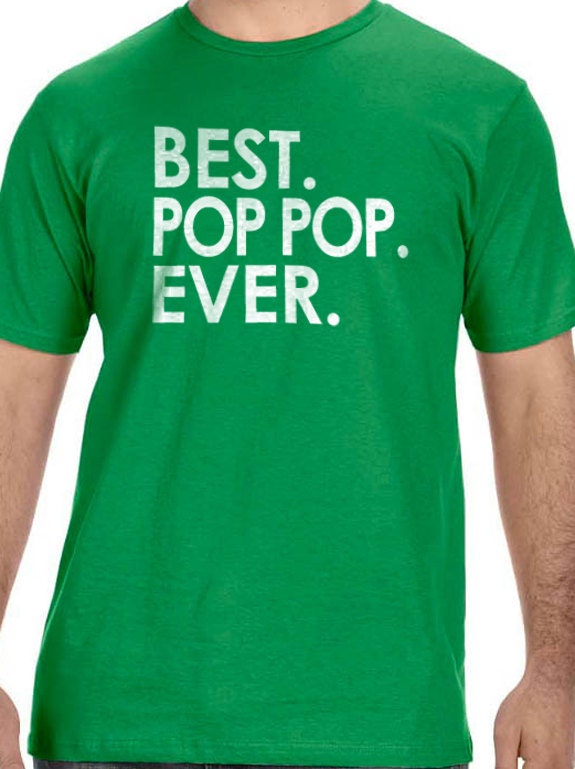 Pop Shirt Best Pop Pop Ever Mens T shirt for Dad Fathers Day