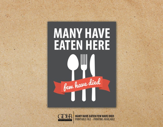 Many Have Eaten Here Few Have Died Kitchen Wall Art by PPDesignCo