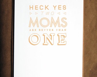 Funny Lesbian Mother's Day Card // Two Moms are Better than One
