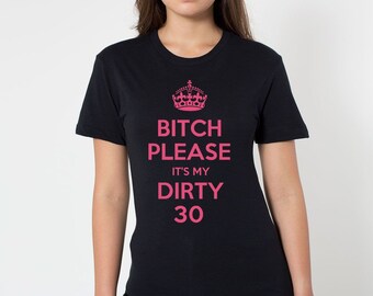 Dirty 30 Birthday Shirt (Pink)
