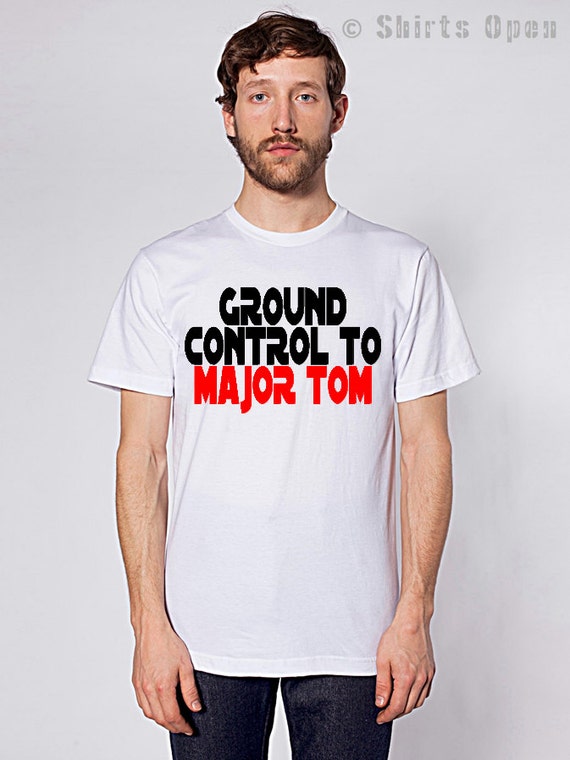 ground control to major tom shirt