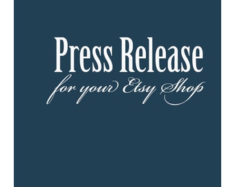Customized Press Release Written to Promote Your Etsy Shop Copywriting Service