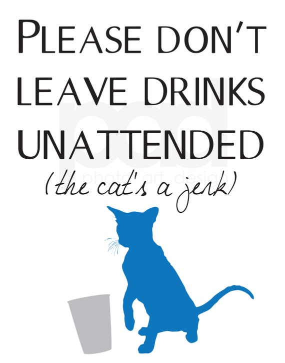 Don't Leave Drinks Unattended Cat by padPhotoArtDesign on Etsy