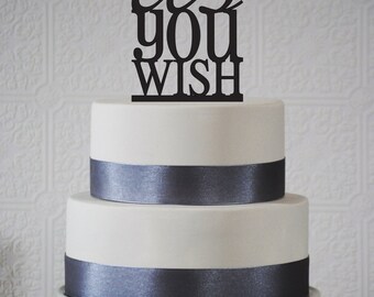 As You Wish Wedding cake topper, Iconic As You Wish Cake Topper- (T056)