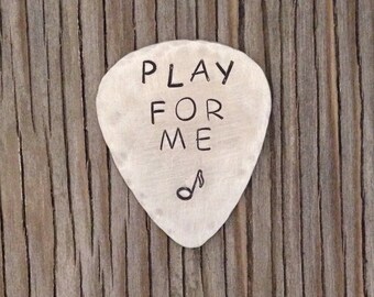 Hand stamped nickel silver guitar pick Play for me-ready to ship