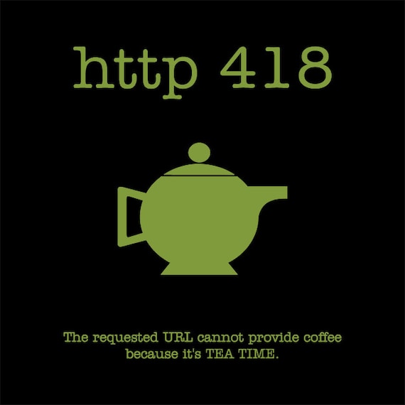 HTTP Error 418 Teapot TShirt by MsAntimatter on Etsy